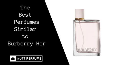 Perfumes Similar to Burberry Her [Top 5 Picks] 